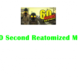 60 Second Reatomized APK MOD