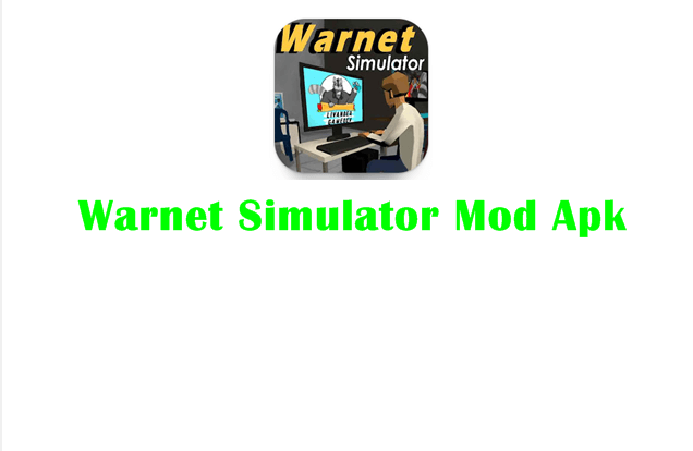 Warnet Simulator Mod Apk Unlimited Money Versi Terbaru, Yuk Coba!